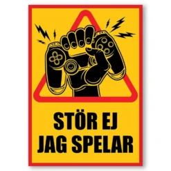 Skylt / Varningsskylt Stör ej jag spelar