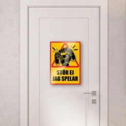 Skylt / Varningsskylt Stör ej jag spelar